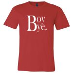 Boy Bye T Shirt